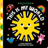 Title: This Is My World: A High-Contrast Touch-and-Feel Book, Author: Hannah Eliot