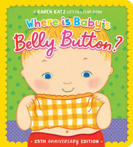 Title: Where Is Baby's Belly Button?: 25th Anniversary Edition, Author: Karen Katz