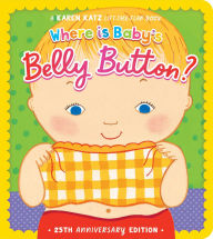 Title: Where Is Baby's Belly Button?: 25th Anniversary Edition, Author: Karen Katz