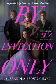 Title: By Invitation Only, Author: Alexandra Brown Chang