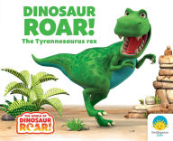 Title: Dinosaur Roar! The Tyrannosaurus rex, Author: Peter Curtis