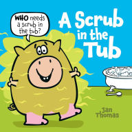 Title: A Scrub in the Tub, Author: Jan Thomas