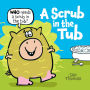 A Scrub in the Tub
