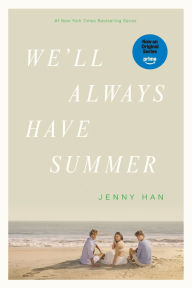 Title: We'll Always Have Summer, Author: Jenny Han