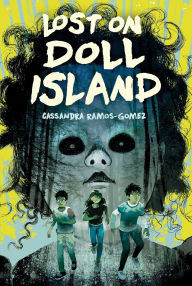 Title: Lost on Doll Island, Author: Cassandra Ramos-Gomez