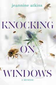 Title: Knocking on Windows: A Memoir, Author: Jeannine Atkins