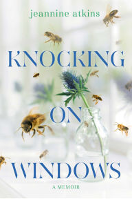 Title: Knocking on Windows: A Memoir, Author: Jeannine Atkins