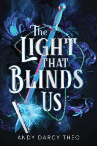 Title: The Light That Blinds Us, Author: Andy Darcy Theo