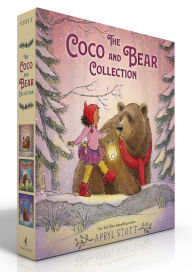 Title: The Coco and Bear Collection (Boxed Set): Share Some Kindness, Bring Some Light; Find Your Brave; Speak Your Heart, Author: Apryl Stott