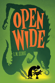 Title: Open Wide, Author: I. M. Eerie