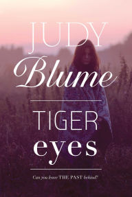 Title: Tiger Eyes, Author: Judy Blume
