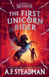 Title: The First Unicorn Rider: A World of Skandar Story, Author: A.F. Steadman