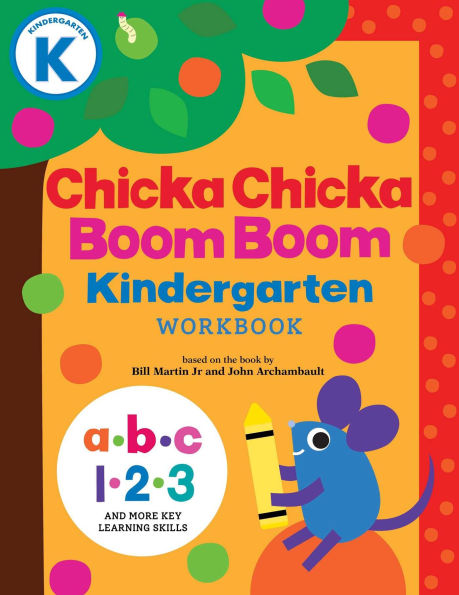 Chicka Chicka Boom Boom Kindergarten Workbook: Writing Practice for Tracing, Counting, Shapes, Problem Solving, and Thinking Skills for Ages 4-6