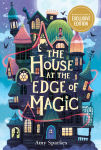 Alternative view 2 of The House at the Edge of Magic (B&N Exclusive Edition)