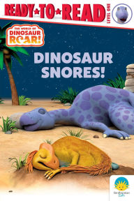 Title: Dinosaur Snores!: Ready-to-Read Level 1, Author: Peter Curtis