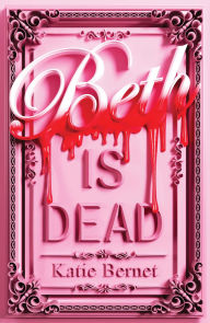 Title: Beth Is Dead, Author: Katie Bernet