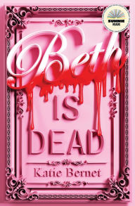 Title: Beth Is Dead, Author: Katie Bernet
