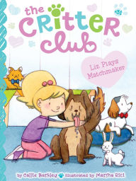 Title: Liz Plays Matchmaker, Author: Callie Barkley