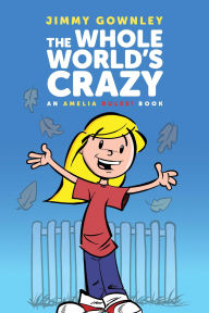 Title: The Whole World's Crazy, Author: Jimmy Gownley