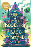 Alternative view 2 of The Bookshop at the Back of Beyond (B&N Exclusive Edition) (The House at the Edge of Magic Series #3)