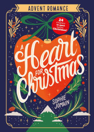 Title: A Heart for Christmas: Advent Romance, Author: Sophie Jomain