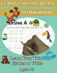 Cursive Handwriting Workbook - Learn Your Third Grader to Write - Ages 8-9: Remember Cursive Letters A-Z, Creative Writing, Personification, Metaphors and Sensory Language Worksheets