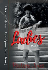 Title: Fierce Storm: The Guarded Heart:The Ladies Series, Author: Paulette Jones