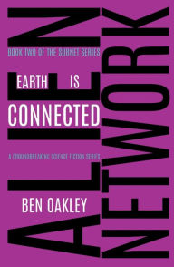 Title: Alien Network: A Thrilling Sci-Fi Mystery, Author: Ben Oakley