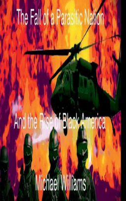 The Fall of a Parasitic Nation and the Rise of Black America