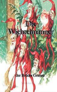 Title: DIE WICHTELMANNER, Author: Brothers Grimm