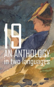 Title: 19: An Anthology in Two Languages, Author: Alejandro Hodge Hernández