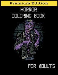 Title: Horror Coloring Book for Adults: Stress Relieving Horror Colouring, Relaxation Scary Coloring Books for Horror Lovers, Author: Nisclaroo