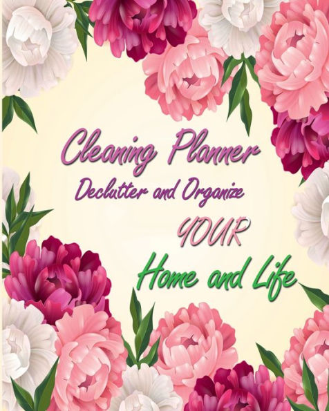 Cleaning Planner Declutter and Organize your Home and Life: Cleaning Checklist for Keep The House Tidy and Clean- Housekeeping, House Cleaning Schedule, Housekeeping Planner