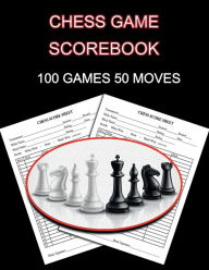 Title: Chess Game Scorebook: 100 Games 50 Moves Chess Notation Book, Notation Pad, Author: Nisclaroo