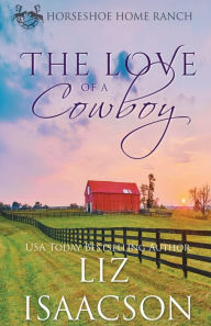 Title: The Love of a Cowboy, Author: Liz Isaacson