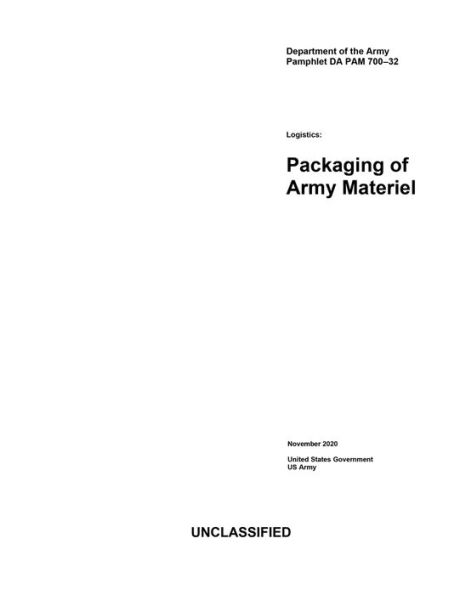 Department of the Army Pamphlet DA PAM 700-32 Logistics: Packaging Materiel November 2020: