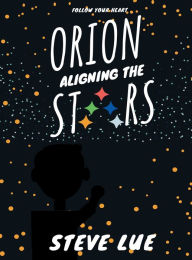 Title: Orion, Aligning the Stars, Author: Steve Lue