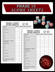 Title: Phase 10 Score Sheets: Phase Ten Dice Game Record Keeper Book, Phase 10 Dice Game, Author: Nisclaroo