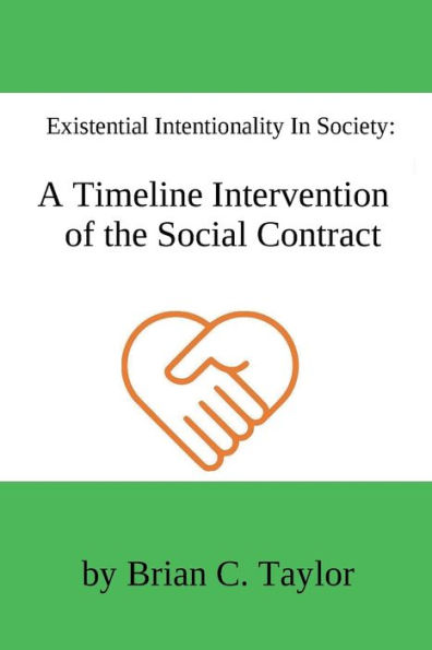 Existential Intentionality in Society: A Timeline Intervention of the Social Contract: