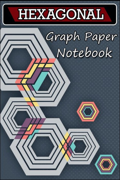 Hexagonal Graph Paper Notebook: Organic Chemistry Notebook, Hexagon Notebook, Chemistry Notebook