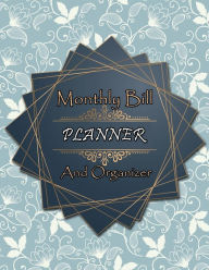 Title: Monthly Bill Planner and Organizer: Finance Monthly & Weekly Budget Planner Expense Tracker, Finance Planner, Bill Tracker, Author: Nisclaroo