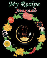 Title: My Recipe Journal: Blank Recipe Book to Write in, Recipe Journal, Blank Cookbook to Write In, Author: Nisclaroo