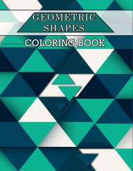 Title: Geometric Shapes Coloring Book: Color and Create, Geometric Shapes and Patterns, Abstract Design Patterns, Relaxing Coloring Books, Geometric Patterns, Author: Nisclaroo