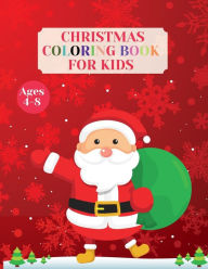 Title: Christmas coloring book for kids: Lovely coloring book for kids with Christmas design Christmas activity book for children Ages 4-8, Author: Callie Rachell