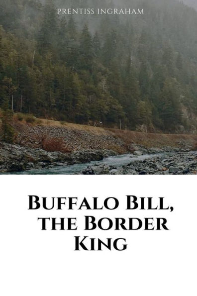 Buffalo Bill, the Border King; Or, Redskin and Cowboy