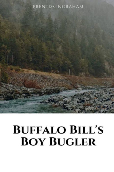 Buffalo Bill's Boy Bugler the Last of Indian Ring