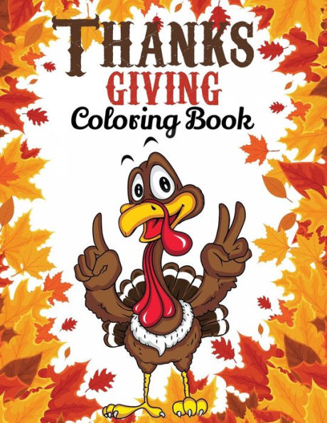 Thanksgiving Coloring Book: Over 60 Thanksgiving Unique Coloring Pages for Kids