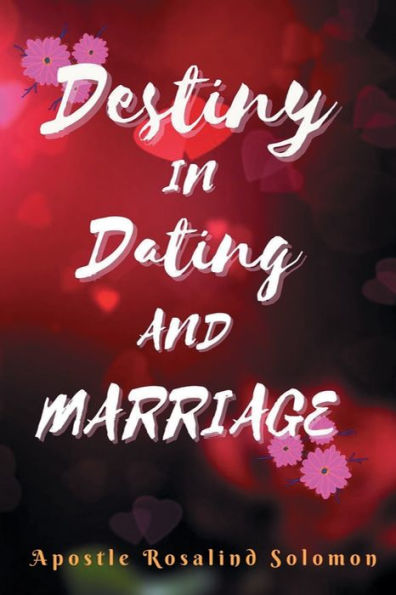 Destiny in Dating and Marriage