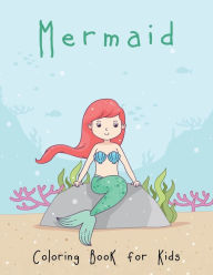 Title: Mermaid Coloring Book for Kids: A Mythical Fantasy Coloring Book for Kids Ages 4-8, Cute Creative Children's Colouring, Author: Freshniss