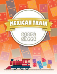 Title: Mexican Train Score Sheet: Chicken Foot & Mexican Train Dominoes Accessories, Mexican Train Score Pads, Chicken Sheets, Author: Freshniss